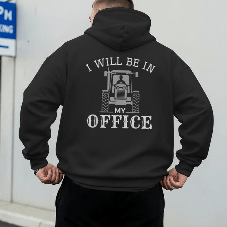 I Will Be In My Office Tractor Driver Farmer Dad Farming Small Men's Hoodie Back Print