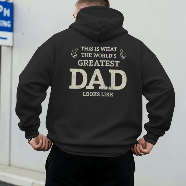This Is What The Worlds Greatest Dad Fathers Day Men Men's Hoodie Back Print