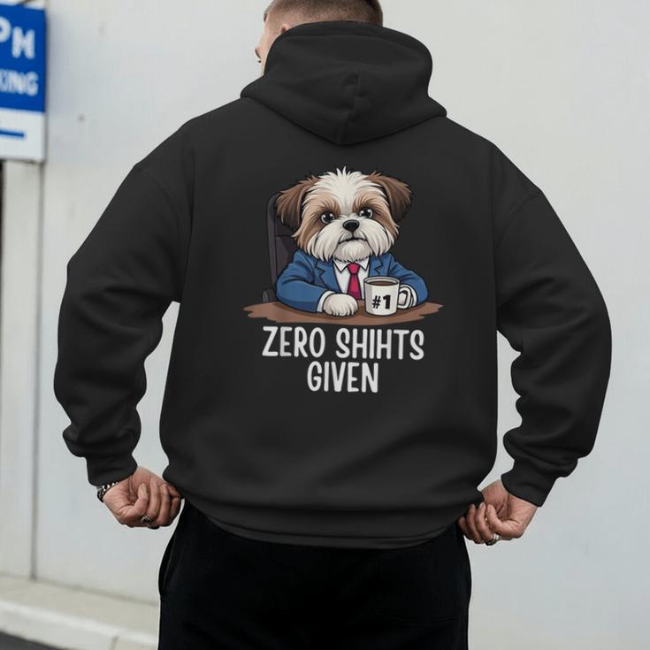 Zero Shihts Given Shih Tzu Dad Shih Tzu Mom Shih Tzu Men's Hoodie Back Print
