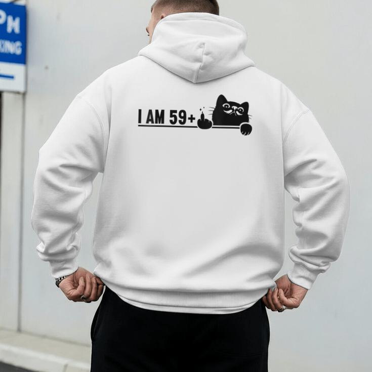 I Am 59 Plus 1 Middle Finger For A 60th Birthday Cat Mom Dad Men's Hoodie Back Print
