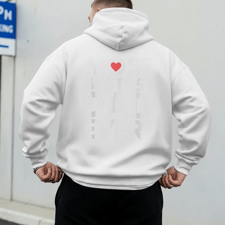 Most Bestest Dad Ever Great Fathers Day Men's Hoodie Back Print
