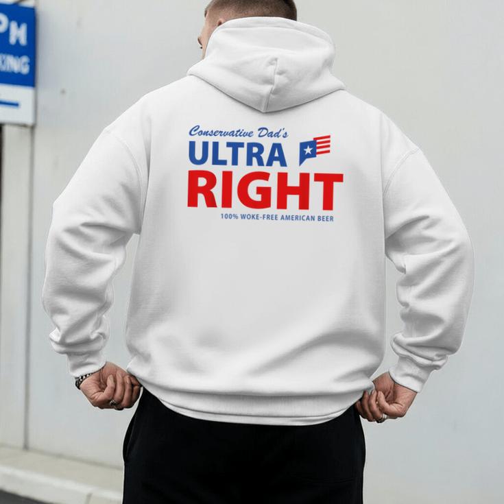 Conservative Dad's Ultra Right 100 Work Free American Beer Men's Hoodie Back Print Conservative Dad's Ultra Right 100 Work Free American Beer Men's Hoodie Back Print