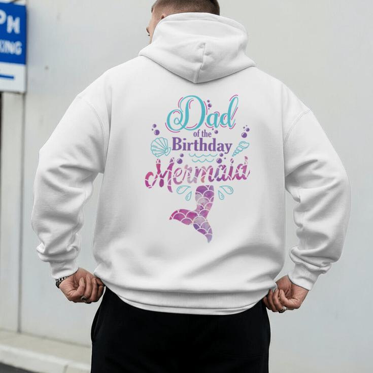 Dad Of The Birthday Mermaid Birthday Party Mermaid Dad Men's Hoodie Back Print