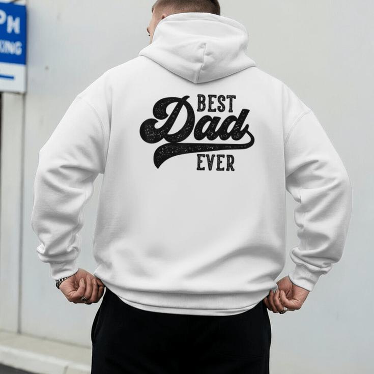 Dad From Kids Best Dad Ever Father's Day Men's Hoodie Back Print Dad From Kids Best Dad Ever Father's Day Men's Hoodie Back Print