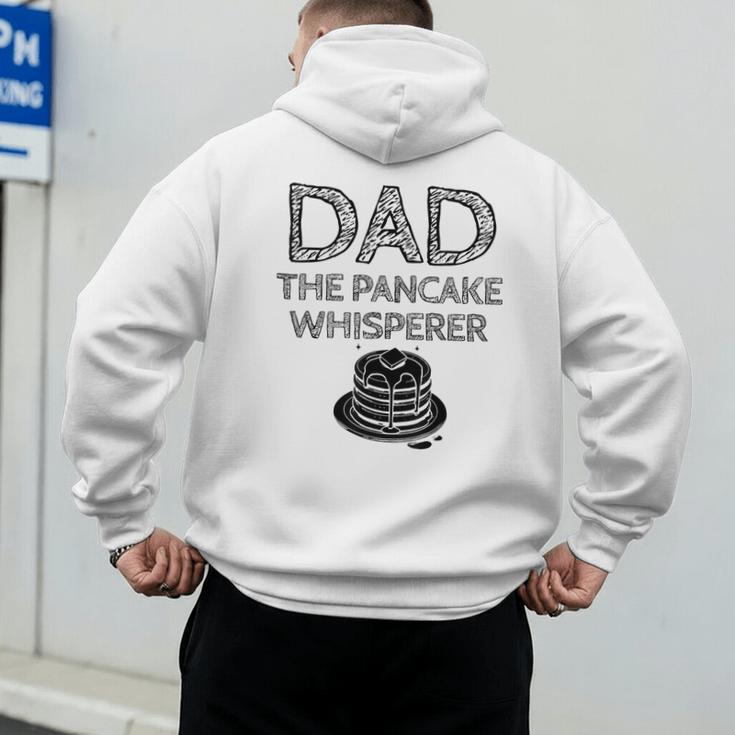 Dad The Pancake Whisperer Pancakes Breakfast Father Men's Hoodie Back Print