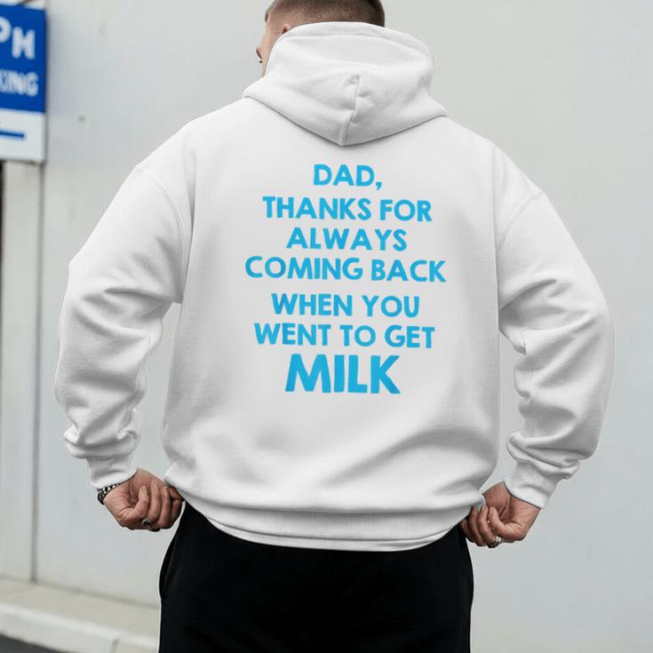 Dad Thanks For Always Coming Back When You Went To Get Milk Men's Hoodie Back Print