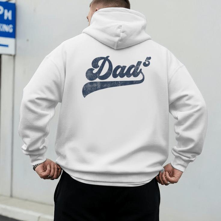 Dad5 Daddy Of 5 Kids Father Of Five Fifth Time Dad Men's Hoodie Back Print