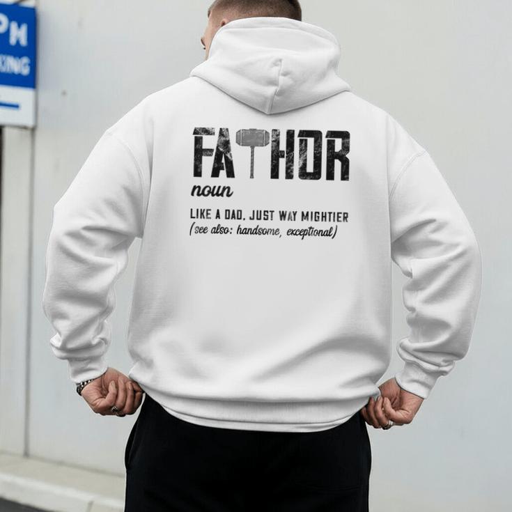 Fathor Like Dad Just Way Mightier Father's Day FA-Thor Men's Hoodie Back Print