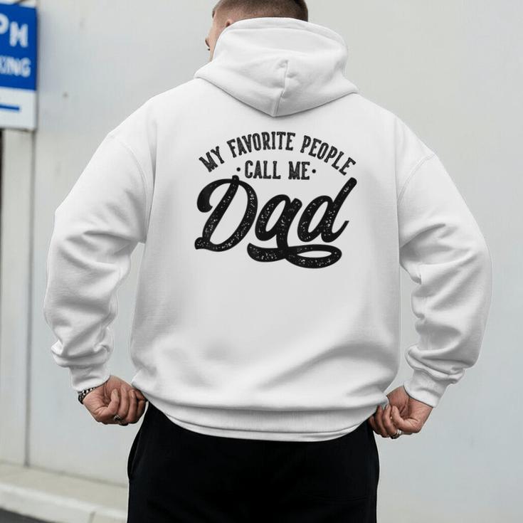 My Favorite People Call Me Dad Father's Day Men's Hoodie Back Print
