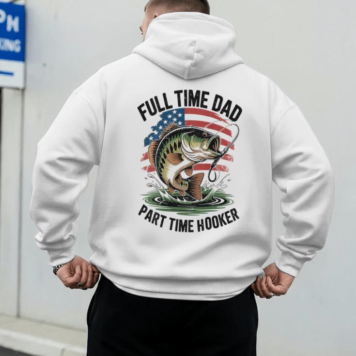 Fishing 4th July Full Time Dad Part Time Hooker On-Back Men's Hoodie Back Print Fishing 4th July Full Time Dad Part Time Hooker On-Back Men's Hoodie Back Print