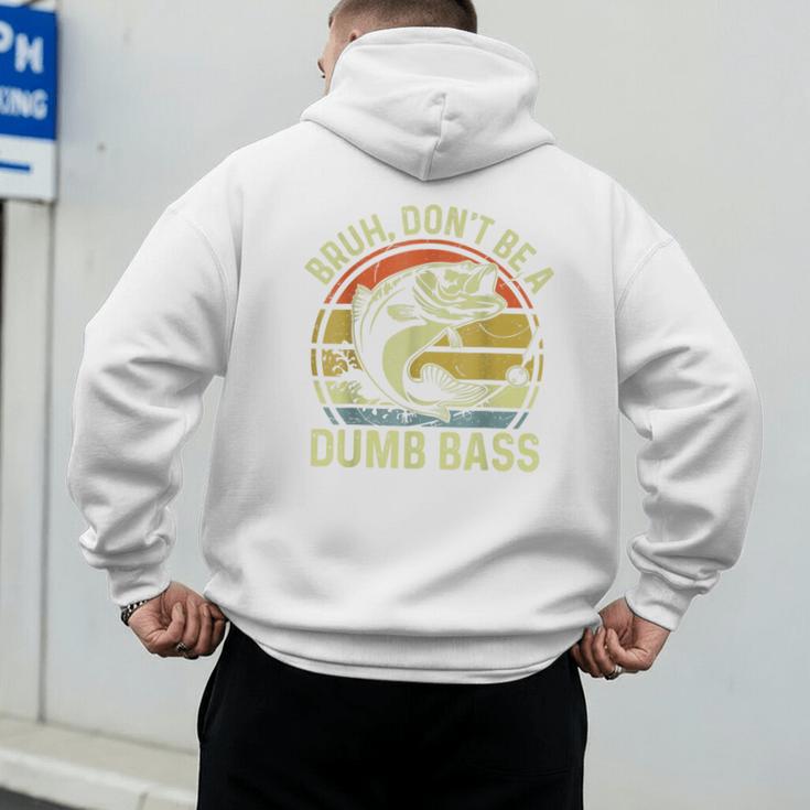 Fishing Father Day Tee Bruh Don't Be a Dumb Bass Dad Men's Hoodie Back Print