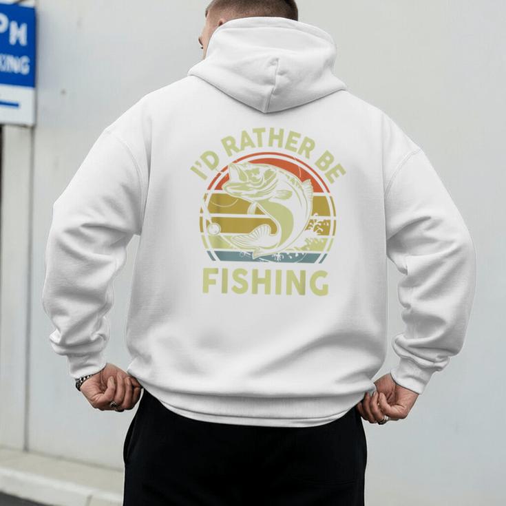 Fishing I'd Rather Be Fishing Bass Fish Dad Jokes Men's Hoodie Back Print Fishing I'd Rather Be Fishing Bass Fish Dad Jokes Men's Hoodie Back Print