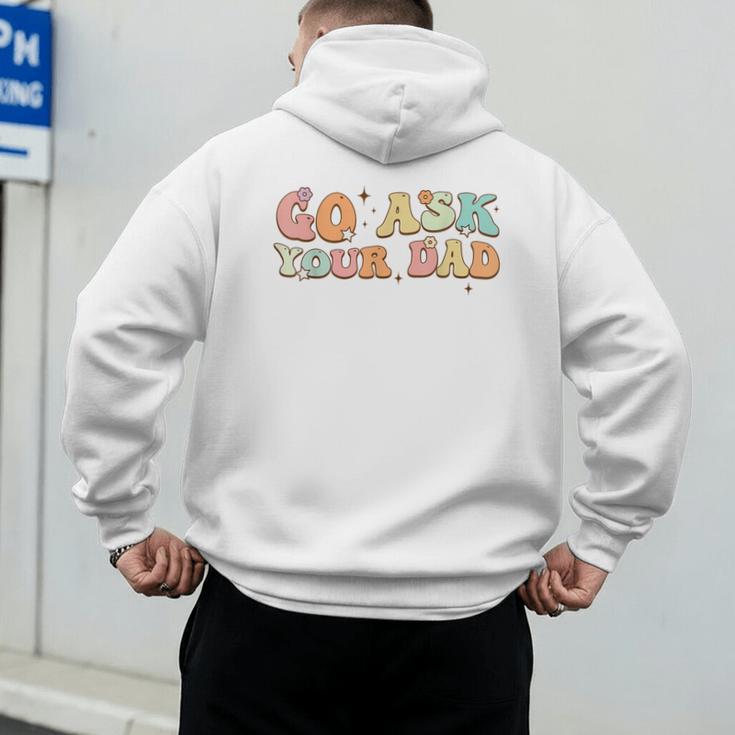 Groovy This Father's Day With Vintage Go Ask Your Dad Men's Hoodie Back Print