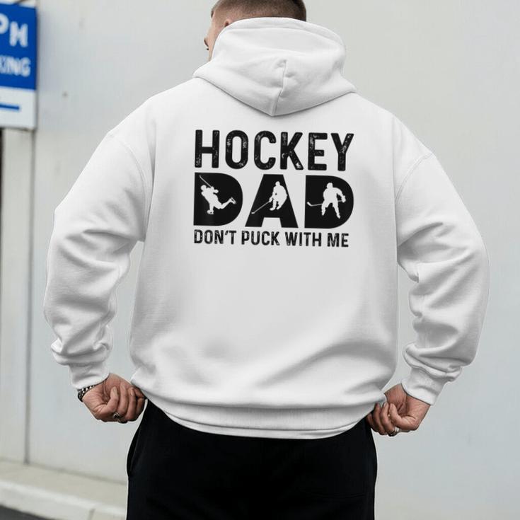 Hockey Dad Don't Puck With Me Men's Hoodie Back Print