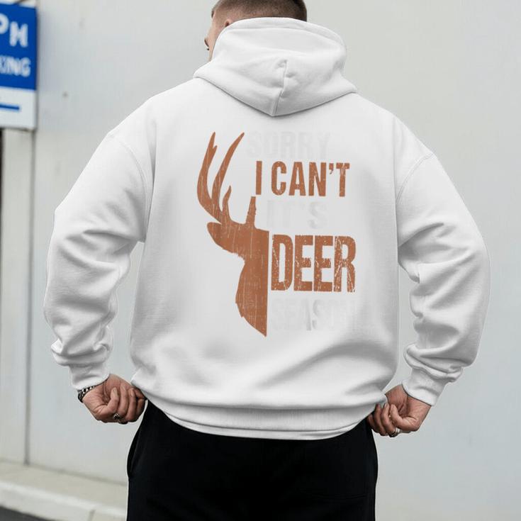 Hunting Sorry Deer Season Hunter Dad Father Day Men's Hoodie Back Print