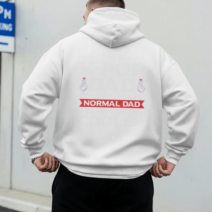 I'm A K-Pop Dad Just Like Normal Dad Except Much Cooler Men's Hoodie Back Print