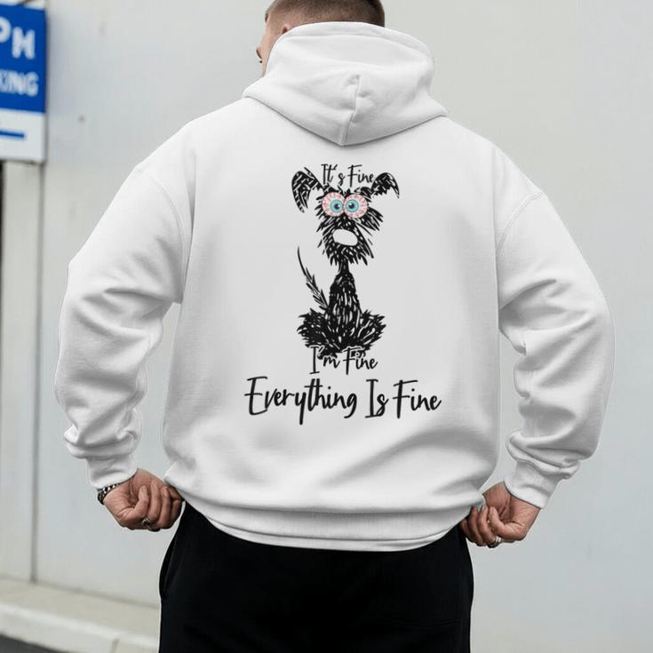 Its Fine Im Fine Everythings Fine Dog Mom Dad Lovers Men's Hoodie Back Print Its Fine Im Fine Everythings Fine Dog Mom Dad Lovers Men's Hoodie Back Print