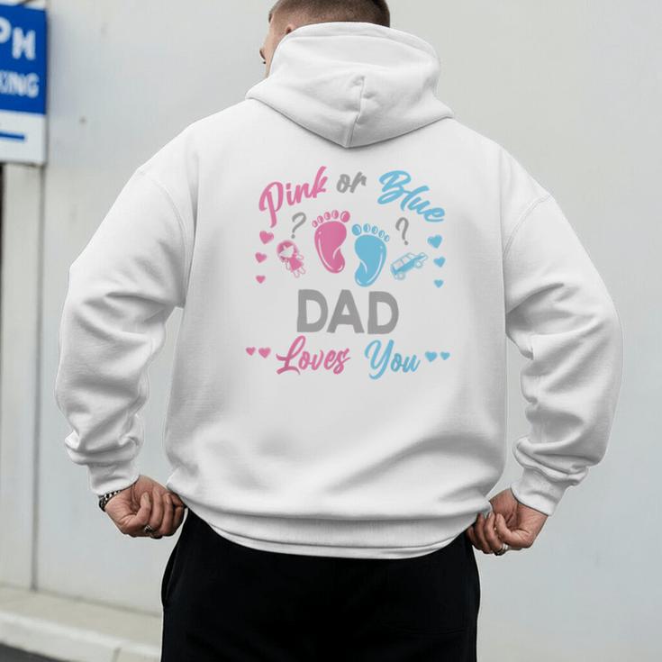 Pink Or Blue Dad Loves You Gender Reveal Men's Hoodie Back Print