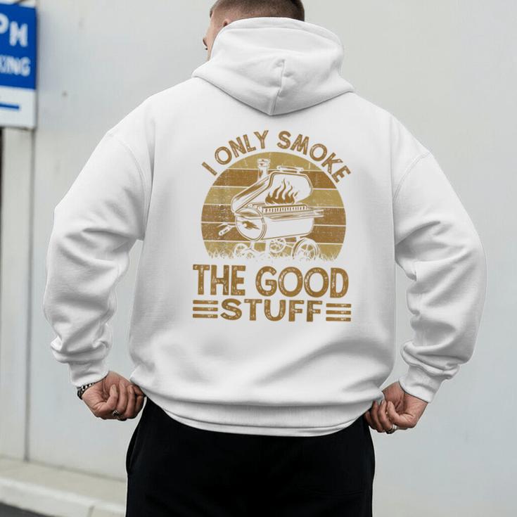 I Only Smoke The Good Stuff BBQ Barbeque Chef Dad Men's Hoodie Back Print
