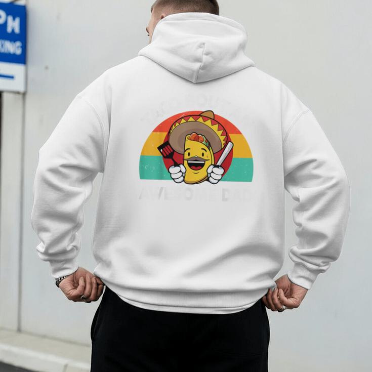 Taco Bout Awesome Dad Cinco De Mayo Mexican Men Men's Hoodie Back Print
