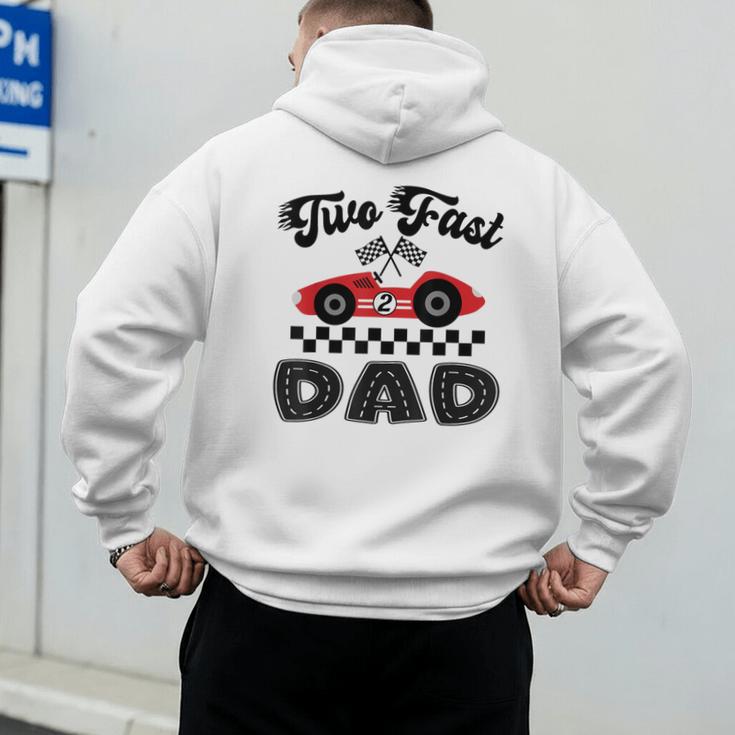 Two Fast Dad Of The Birthday Boy Racing Car Family Men's Hoodie Back Print
