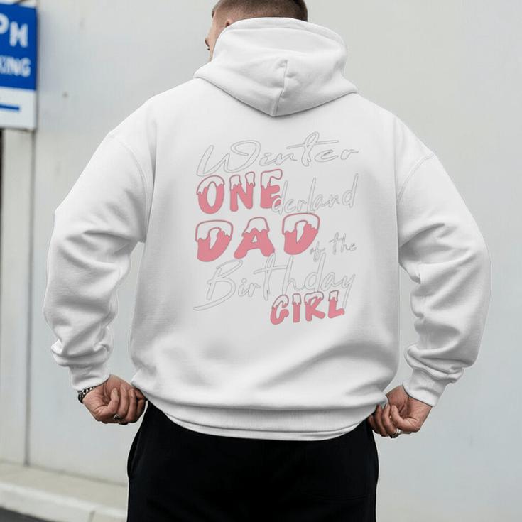 Winter Onederland 1st Birthday Theme Dad Of Birthday Girl Men's Hoodie Back Print