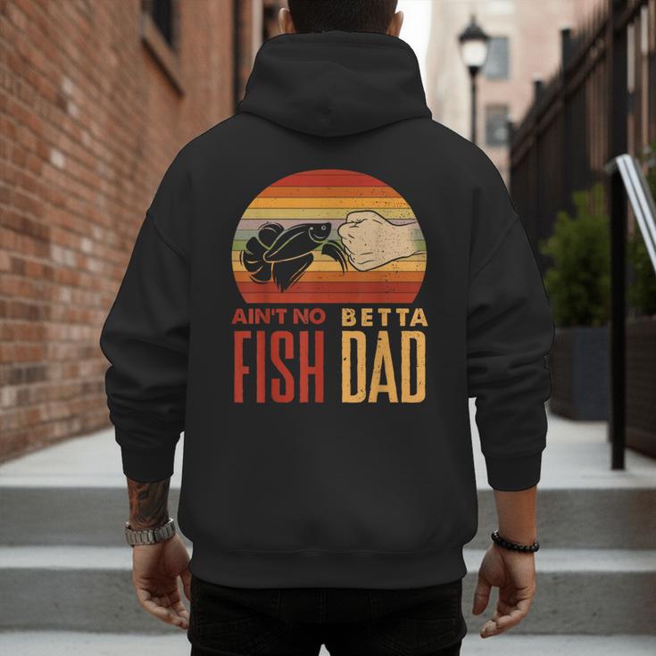 Aquascaping Aquarium Aint No Betta Fish Dad Betta Fish Men's Hoodie Back Print