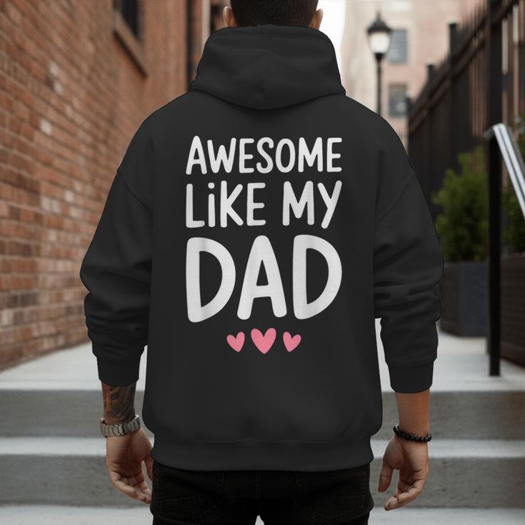 Awesome Like My Dad Shirt Kids Son Daughter Fathers Day Men's Hoodie Back Print