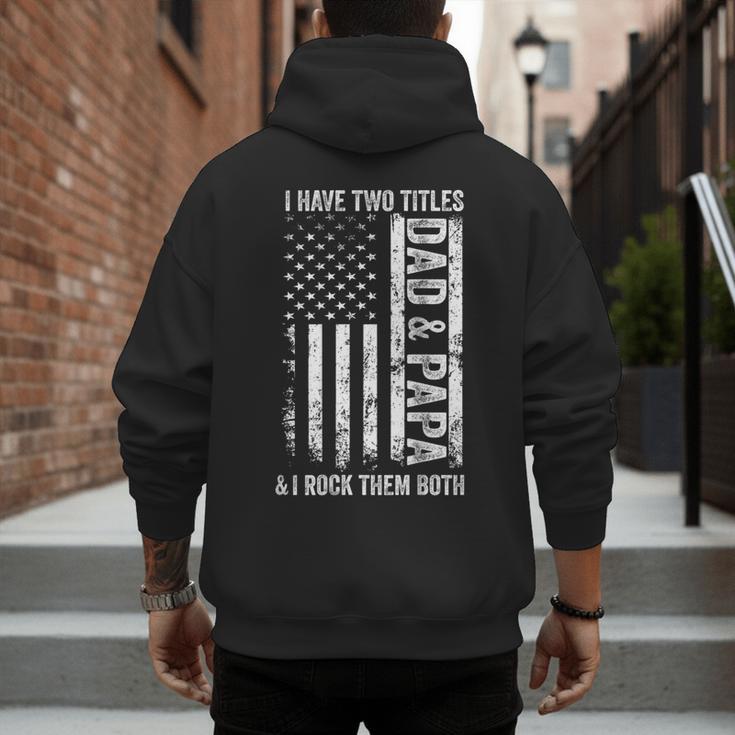 ON Back I Have Two Titles Dad Papa Fathers Day Grandpa Papa Men's Hoodie Back Print