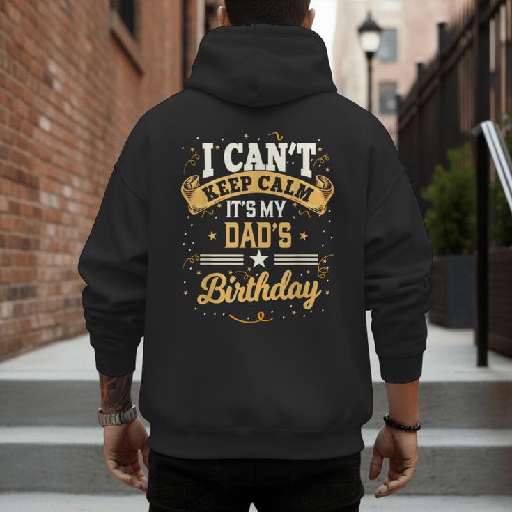 I Can't Keep Calm It's My Dad Birthday Men's Hoodie Back Print