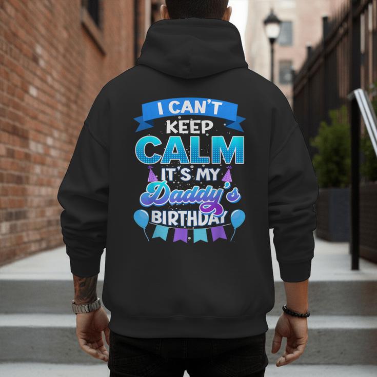 I Cant Keep Calm Its My Daddy Birthday Shirt Bday Men's Hoodie Back Print