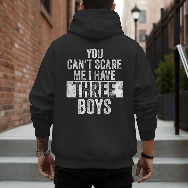 You Can't Scare Me I Have Three Boys Sons Mom Dad Men's Hoodie Back Print
