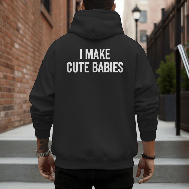 I Make Cute Babies New Mom Dad Joke Men's Hoodie Back Print