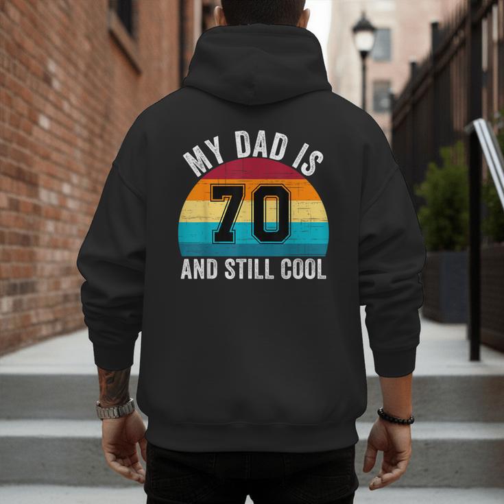 My Dad Is 70 And Still Cool 70th Retro Birthday Dad Daddy Men's Hoodie Back Print
