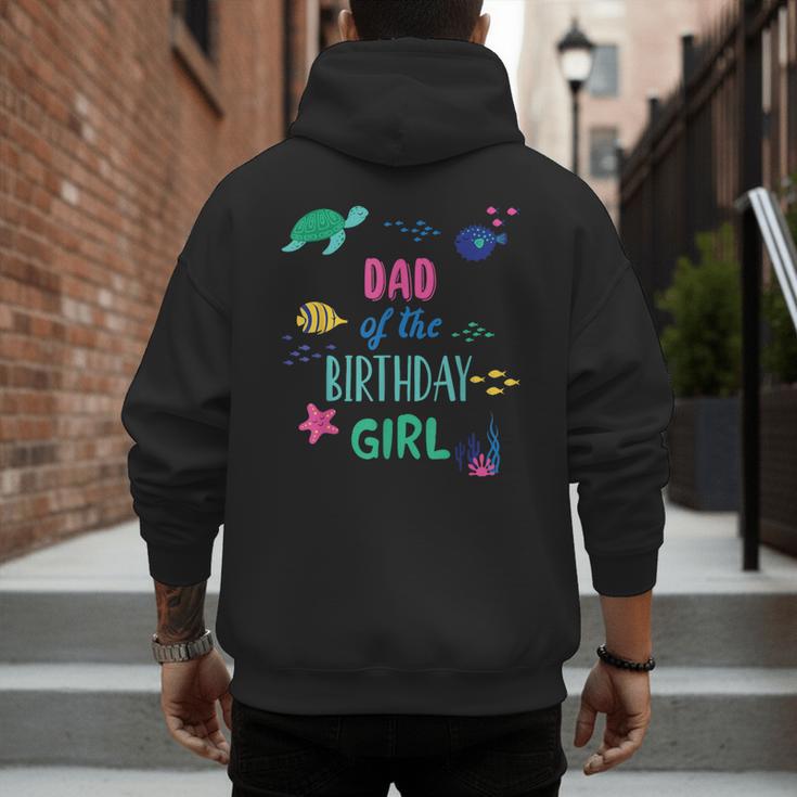 Dad Of The Birthday Girl Under Sea Theme Matching Family Men's Hoodie Back Print