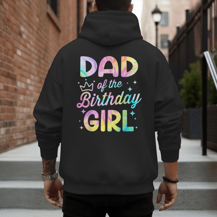 Dad Of The Birthday Girl Tie Dye Girl Bday Party Men's Hoodie Back Print