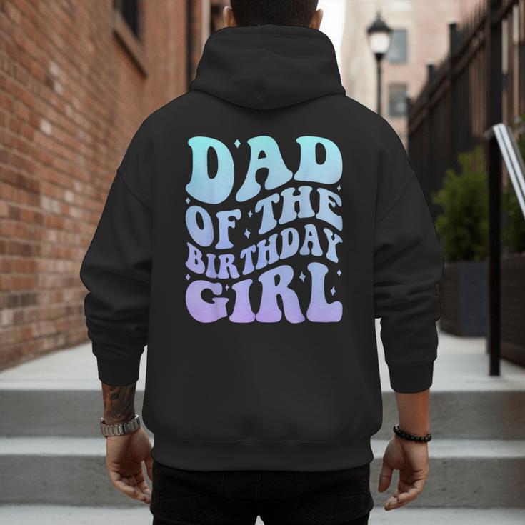 Dad Of The Birthday Girls Teens Kid Family Matching Birthday Men's Hoodie Back Print