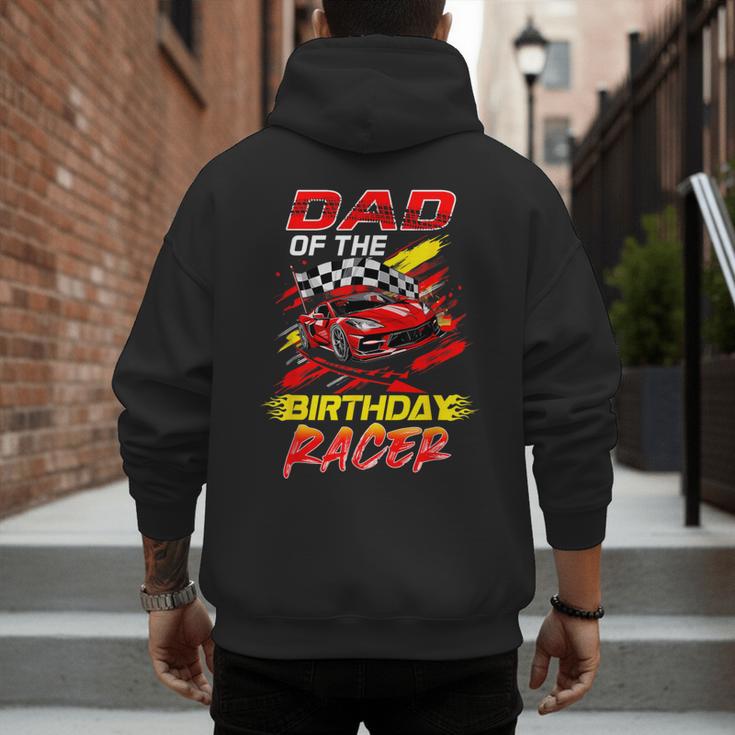 Dad Of The Birthday Racer Race Car Party Family Matching Men's Hoodie Back Print