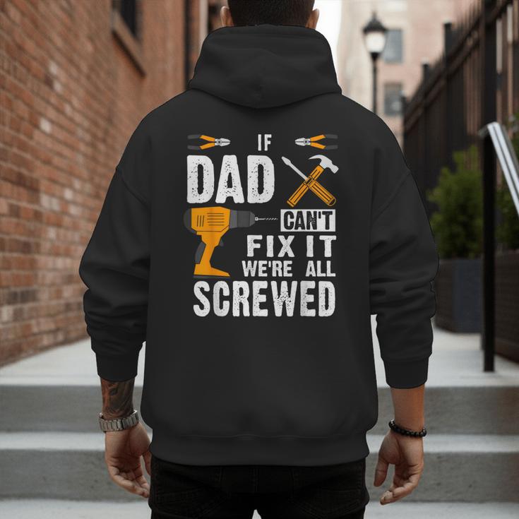 If Dad Can't Fix It We'Re All Screwed Men's Hoodie Back Print If Dad Can't Fix It We'Re All Screwed Men's Hoodie Back Print