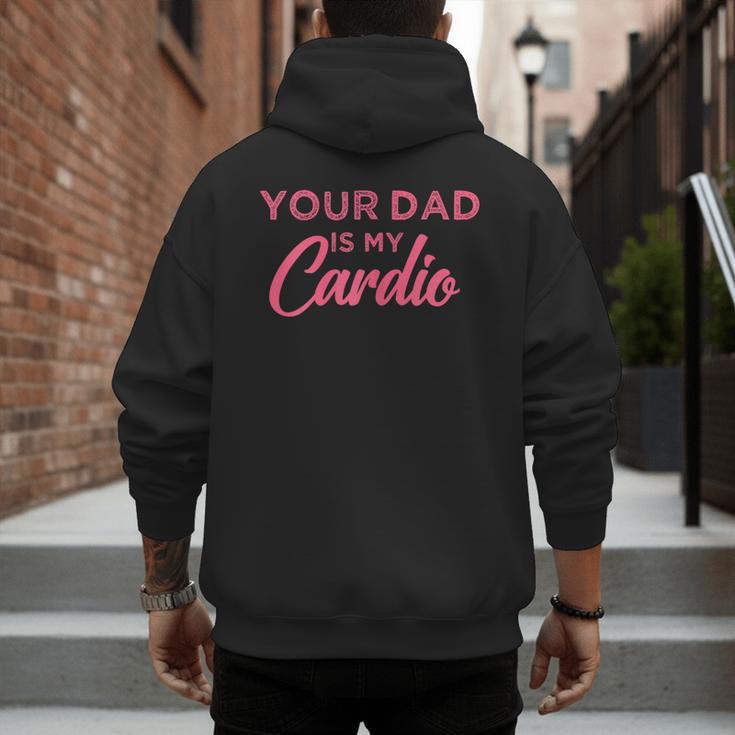 Your Dad Is My Cardio Men's Hoodie Back Print