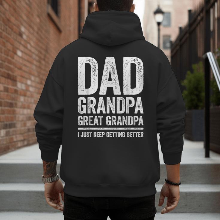 Dad Grandpa Great Grandpa Shirt I Just Keep Getting Better Men's Hoodie Back Print