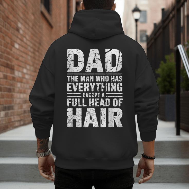 Dad The Man Who Has Everything Except A Full Head Of Hair Men's Hoodie Back Print