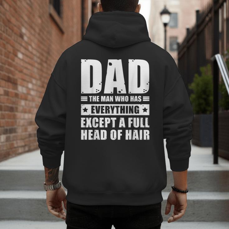 Dad The Man Who Has Everything But Hair Father's Day Men's Hoodie Back Print Dad The Man Who Has Everything But Hair Father's Day Men's Hoodie Back Print