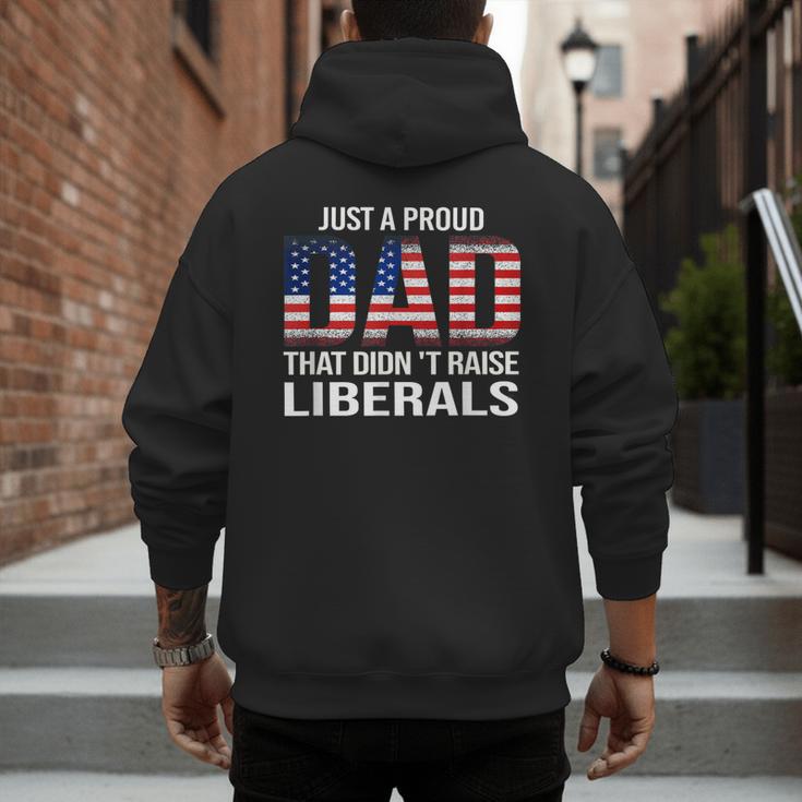 Dad Man Saying Proud Dad That Didn't Raise Liberals Men's Hoodie Back Print Dad Man Saying Proud Dad That Didn't Raise Liberals Men's Hoodie Back Print