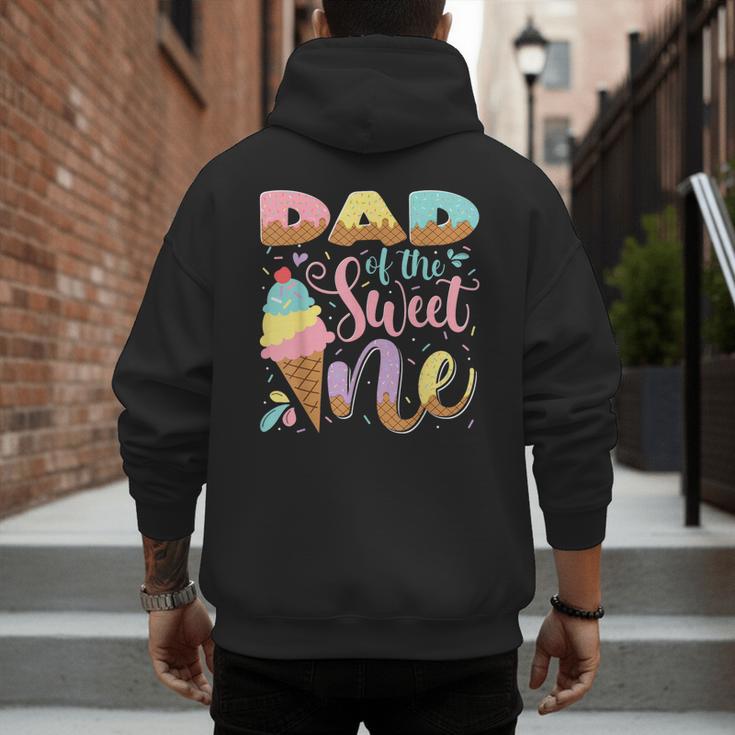 Dad Of The Sweet One Ice Cream 1St Birthday Party Men's Hoodie Back Print Dad Of The Sweet One Ice Cream 1St Birthday Party Men's Hoodie Back Print
