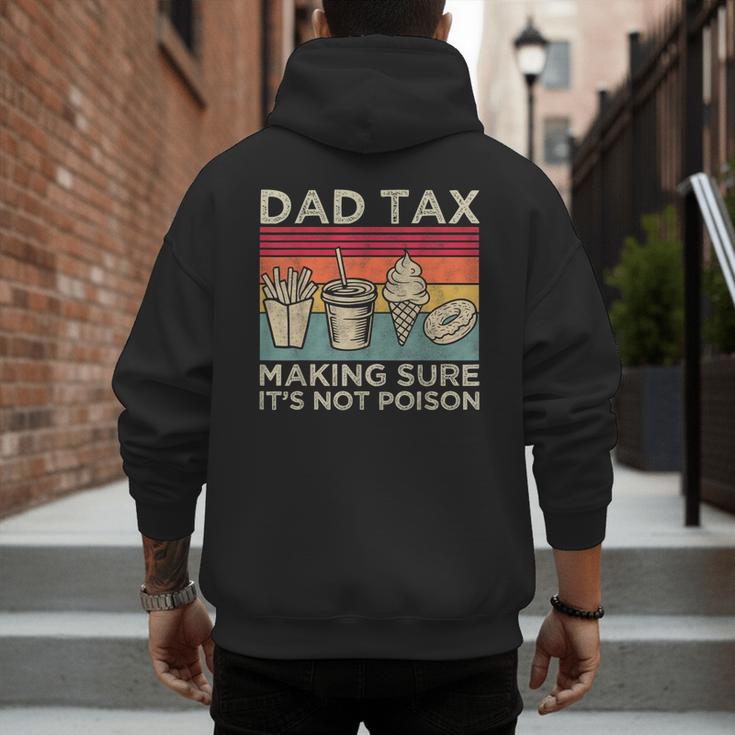 Dad Tax Making Sure It's Not Poison Men Father’s Day Men's Hoodie Back Print