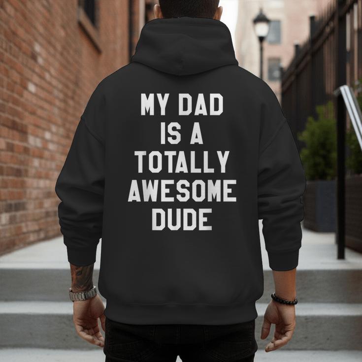 My Dad Is A Totally Awesome Dude T-Shirt Men's Hoodie Back Print My Dad Is A Totally Awesome Dude T-Shirt Men's Hoodie Back Print