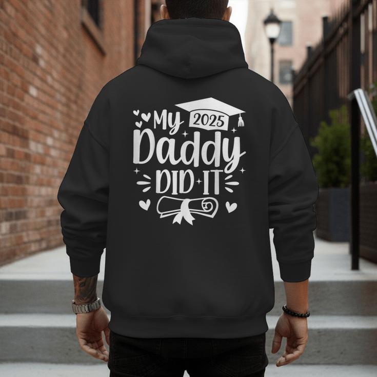 My Daddy Did It 2025 Graduation Graduated Proud Dad Men's Hoodie Back Print