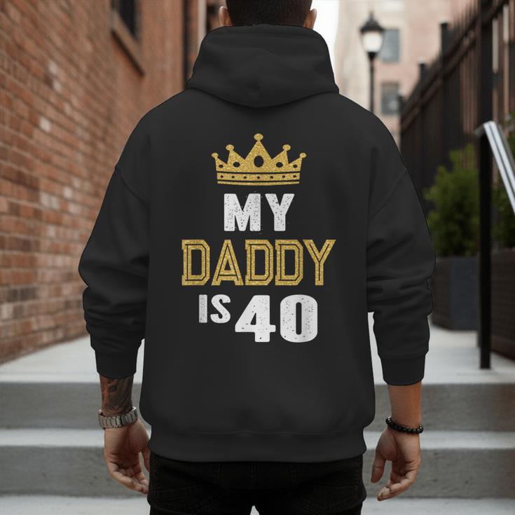 My Daddy Is 40 Years Old 40th Dad's Birthday For Him Men's Hoodie Back Print