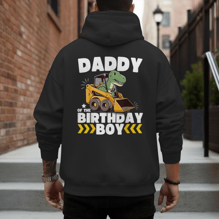 Daddy Of The Birthday Boy Dinosaur Construction Worker Truck Men's Hoodie Back Print